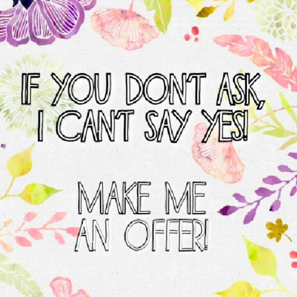 Always feel free to make me an offer! 😃